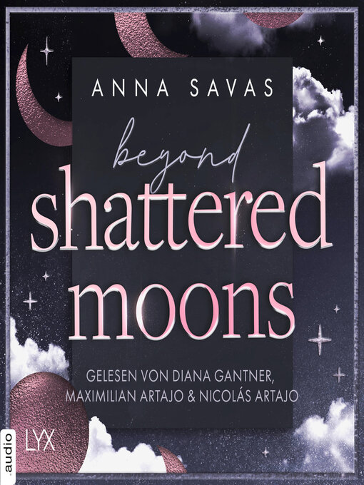 Title details for Beyond Shattered Moons--London is Lonely-Reihe, Teil 2 (Ungekürzt) by Anna Savas - Wait list
